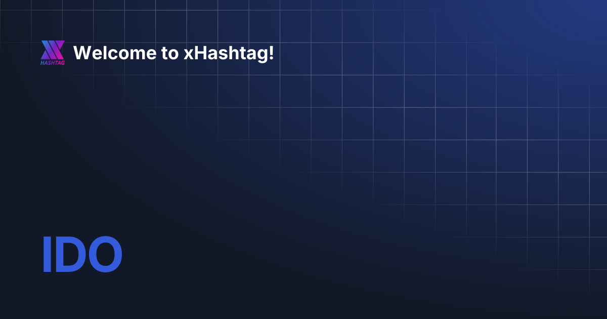 IDO | Welcome to xHashtag!